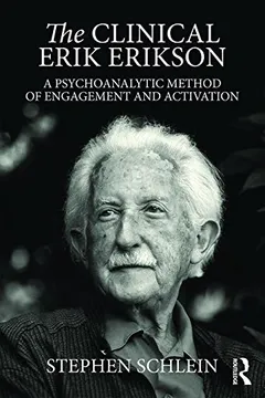 Livro The Clinical Erik Erikson: A Psychoanalytic Method of Engagement and Activation - Resumo, Resenha, PDF, etc.