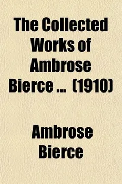 Livro The Collected Works of Ambrose Bierce (Volume 4); Shapes of Clay. Some Ante-Mortem Epitaphs. the Scrap Heap - Resumo, Resenha, PDF, etc.