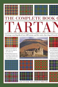Livro The Complete Book of Tartan: A Heritage Encyclopedia of Over 400 Tartans and the Stories That Shaped Scottish History - Resumo, Resenha, PDF, etc.