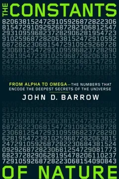 Livro The Constants of Nature: From Alpha to Omega--The Numbers That Encode the Deepest Secrets of the Universe - Resumo, Resenha, PDF, etc.