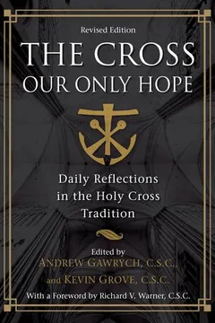Livro The Cross, Our Only Hope: Daily Reflections in the Holy Cross Tradition - Resumo, Resenha, PDF, etc.