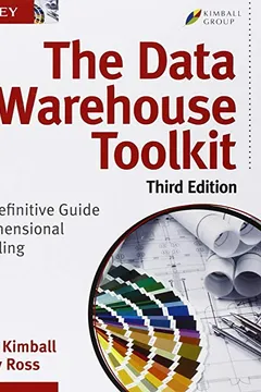 Livro The Data Warehouse Toolkit: The Definitive Guide to Dimensional Modeling - Resumo, Resenha, PDF, etc.