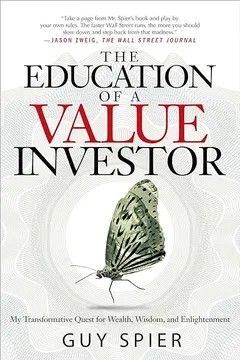 Livro The Education of a Value Investor: My Transformative Quest for Wealth, Wisdom, and Enlightenment - Resumo, Resenha, PDF, etc.