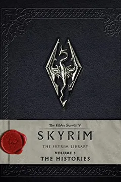 Livro The Elder Scrolls V: Skyrim - The Skyrim Library, Vol. I: The Histories - Resumo, Resenha, PDF, etc.