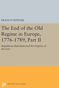 Livro The End of the Old Regime in Europe, 1776-1789, Part II: Republican Patriotism and the Empires of the East - Resumo, Resenha, PDF, etc.