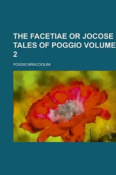Capa do livro The Facetiae or Jocose Tales of Poggio (Volume 2)