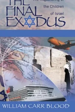 Livro The Final Exodus: The Regathering of the Children of Isarel Is God's Plan for the Last Days. - Resumo, Resenha, PDF, etc.
