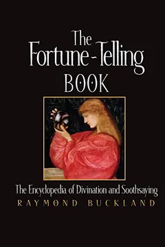 Livro The Fortune-Telling Book: The Encyclopedia of Divination and Soothsaying - Resumo, Resenha, PDF, etc.
