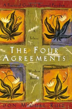 Livro The Four Agreements: A Practical Guide to Personal Freedom - Resumo, Resenha, PDF, etc.