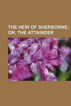 Livro The Heir of Sherborne; Or, the Attainder - Resumo, Resenha, PDF, etc.