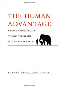 Livro The Human Advantage: A New Understanding of How Our Brain Became Remarkable - Resumo, Resenha, PDF, etc.