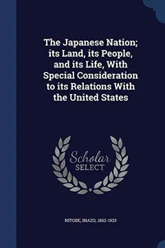 Livro The Japanese Nation; Its Land, Its People, and Its Life, with Special Consideration to Its Relations with the United States - Resumo, Resenha, PDF, etc.