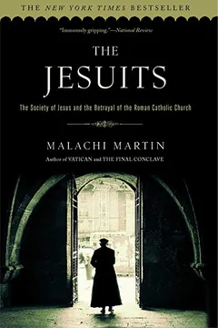 Livro The Jesuits: The Society of Jesus and the Betrayal of the Roman Catholic Church - Resumo, Resenha, PDF, etc.
