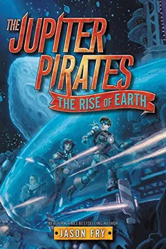 Livro The Jupiter Pirates #3: The Rise of Earth - Resumo, Resenha, PDF, etc.