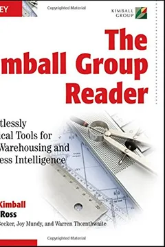 Livro The Kimball Group Reader: Relentlessly Practical Tools for Data Warehousing and Business Intelligence - Resumo, Resenha, PDF, etc.