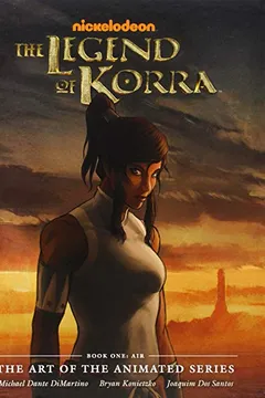 Livro The Legend of Korra: The Art of the Animated Series, Book One: Air - Resumo, Resenha, PDF, etc.