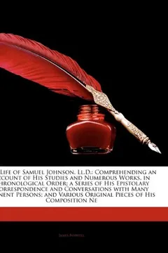 Capa do livro The Life of Samuel Johnson, LL.D.: Comprehending an Account of His Studies and Numerous Works, in Chronological Order; A Series of His Epistolary ... Various Original Pieces of His Composition Ne