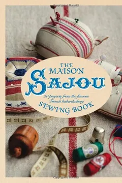 Livro The Maison Sajou Sewing Book: 20 Projects from the Famous French Haberdashery - Resumo, Resenha, PDF, etc.