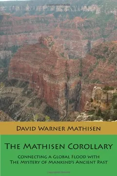 Livro The Mathisen Corollary: Connecting a Global Flood with the Mystery of Mankind's Ancient Past - Resumo, Resenha, PDF, etc.