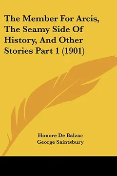 Livro The Member for Arcis, the Seamy Side of History, and Other Stories Part 1 (1901) - Resumo, Resenha, PDF, etc.