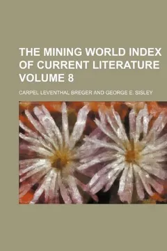Livro The Mining World Index of Current Literature Volume 8 - Resumo, Resenha, PDF, etc.