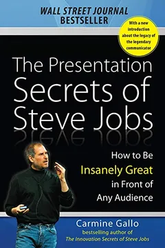 Livro The Presentation Secrets of Steve Jobs: How to Be Insanely Great in Front of Any Audience - Resumo, Resenha, PDF, etc.