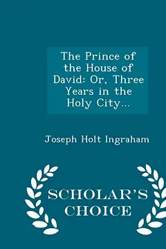 Livro The Prince of the House of David: Or, Three Years in the Holy City... - Scholar's Choice Edition - Resumo, Resenha, PDF, etc.