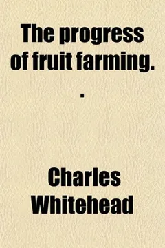 Livro The Progress of Fruit Farming. (from the Journ., Roy. Agric. Soc. of England). - Resumo, Resenha, PDF, etc.