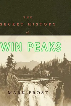 Livro The Secret History of Twin Peaks - Resumo, Resenha, PDF, etc.