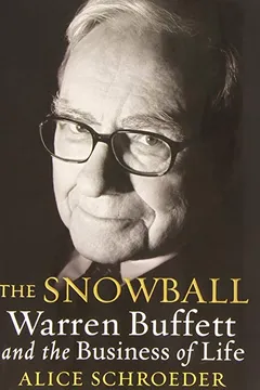 Livro The Snowball: Warren Buffett and the Business of Life - Resumo, Resenha, PDF, etc.
