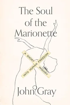 Livro The Soul of the Marionette: A Short Inquiry Into Human Freedom - Resumo, Resenha, PDF, etc.