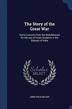 Livro The Story of the Great War: Some Lessons from the Mahabharata for the Use of Hindu Students in the Schools of India - Resumo, Resenha, PDF, etc.