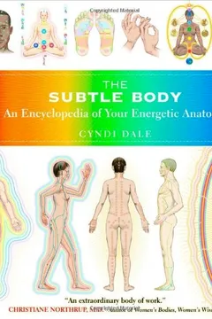 Livro The Subtle Body: An Encyclopedia of Your Energetic Anatomy - Resumo, Resenha, PDF, etc.