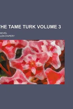 Capa do livro The Tame Turk; A Novel Volume 3