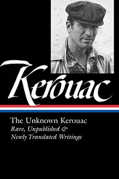 Livro The Unknown Kerouac: Rare, Unpublished & Newly Translated Writings - Resumo, Resenha, PDF, etc.