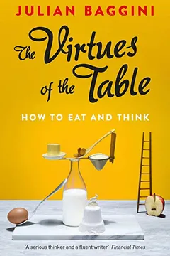Capa do livro The Virtues of the Table: How to Eat and Think