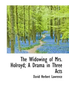 Livro The Widowing of Mrs. Holroyd; A Drama in Three Acts - Resumo, Resenha, PDF, etc.