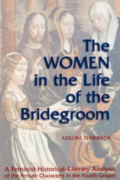 Livro The Women in the Life of the Bridegroom: A Feminist Historical-Literary Analysis of the Female Characters in the Fourth Gospel - Resumo, Resenha, PDF, etc.