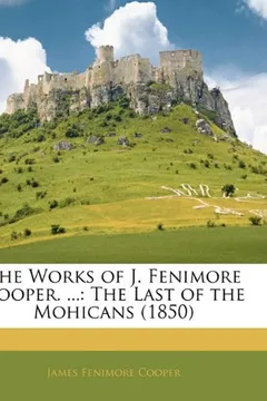 Livro The Works of J. Fenimore Cooper. ...: The Last of the Mohicans (1850) - Resumo, Resenha, PDF, etc.