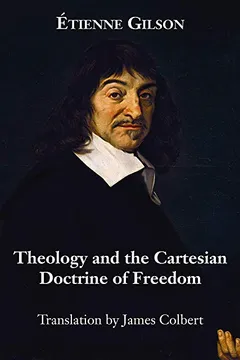 Livro Theology and the Cartesian Doctrine of Freedom - Resumo, Resenha, PDF, etc.