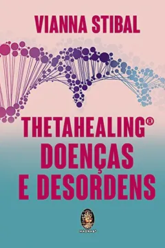 Livro Thetahealing Doenças e Desordens - Resumo, Resenha, PDF, etc.