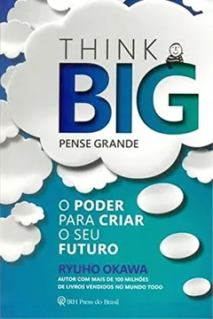 Livro Think Big (Pense Grande) - Resumo, Resenha, PDF, etc.