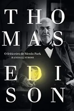 Livro Thomas Edison. O Feiticeiro de Menlo Park - Resumo, Resenha, PDF, etc.