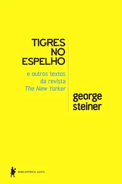 Livro Tigres no Espelho e Outros Textos da Revista New Yorker - Resumo, Resenha, PDF, etc.