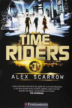 Livro Time Riders - Volume 1 - Resumo, Resenha, PDF, etc.