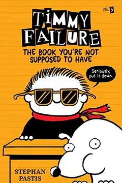 Livro Timmy Failure: The Book You're Not Supposed to Have - Resumo, Resenha, PDF, etc.