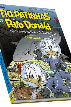 Livro Tio Patinhas e Pato Donald. Biblioteca Don Rosa. O Tesouro na Bolha de Vidro - Resumo, Resenha, PDF, etc.