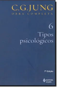 Livro Tipos Psicológicos - Volume 6. Coleção Obras Completas de C. G. Jung - Resumo, Resenha, PDF, etc.