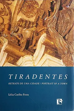 Livro Tiradentes. Retrato de Uma Cidade - Resumo, Resenha, PDF, etc.