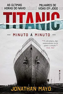 Livro Titanic. Minuto a Minuto - Resumo, Resenha, PDF, etc.